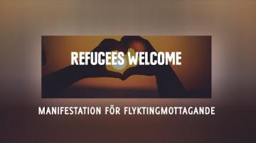 Refugees Welcome - En manifestation för flyktingmottagande